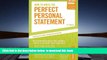 BEST PDF  How to Write the Perfect Personal Statement: Write powerful essays for law, business,