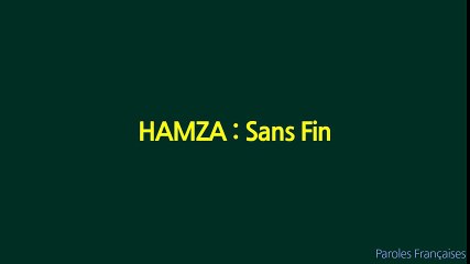 HAMZA - Sans Fin (Paroles⁄Lyrics)