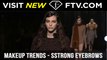 Make-Up Trends: Strong Eyebrows | FTV.com