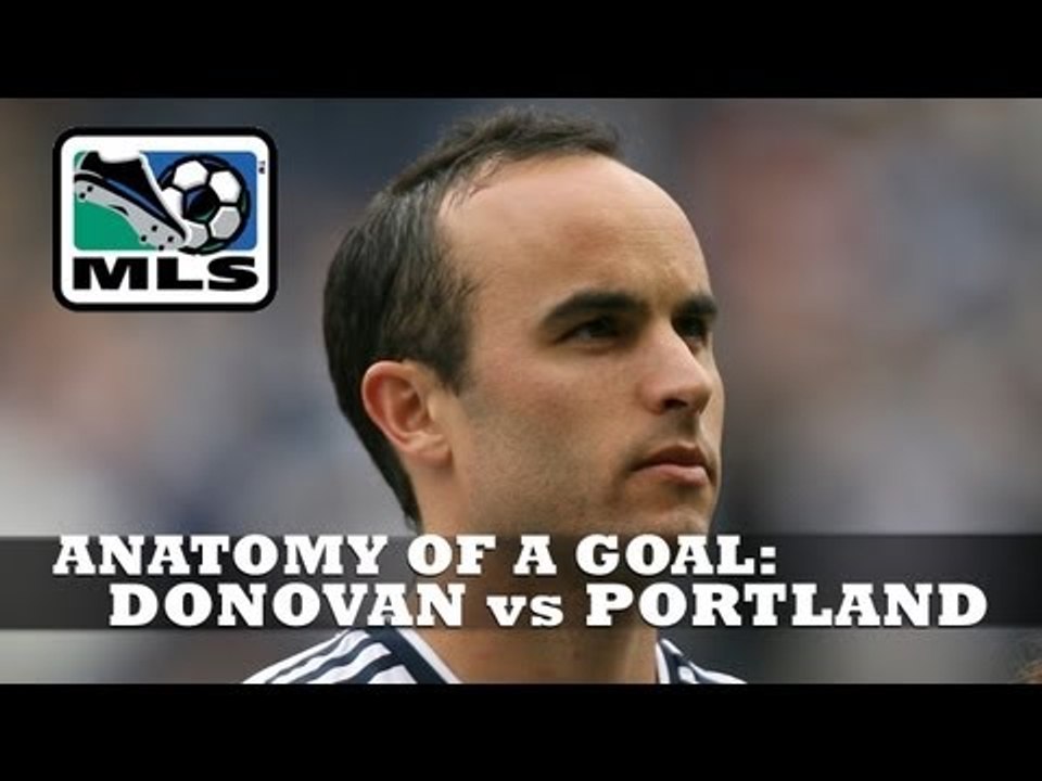 Landon Donovan Goal vs Portland - Anatomy of a Goal