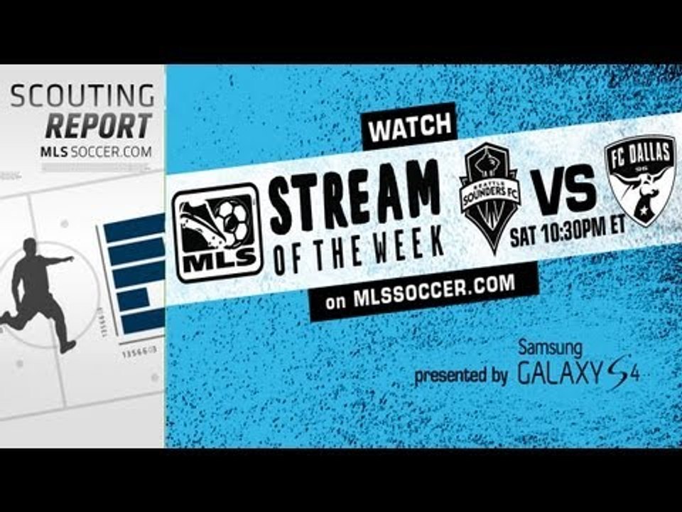The Scouting Report: Seattle Sounders vs. FC Dallas