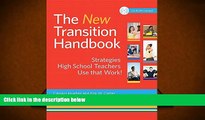 READ ONLINE  The New Transition Handbook: Strategies High School Teachers Use that Work!