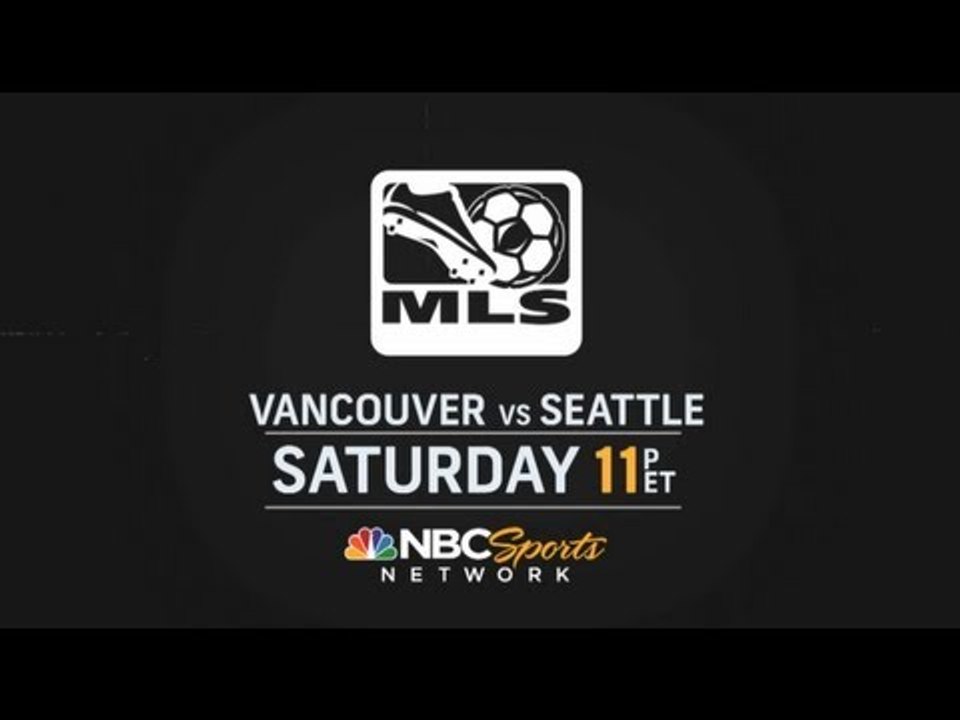 Vancouver Whitecaps vs Seattle Sounders on NBCSN | July 6th at 11:00pm ET