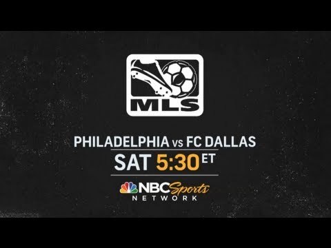 Philadelphia Union vs FC Dallas on NBCSN | June 29th at 5:30pm ET