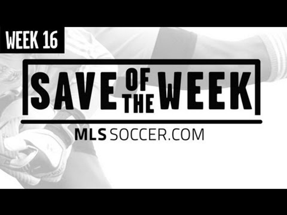 MLS Save of the Week Nominees: Week 16
