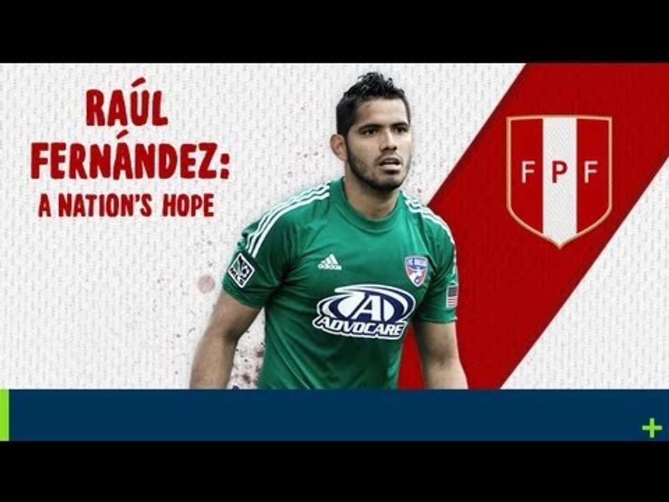 Raul Fernandez: From Peru to FC Dallas...to the...