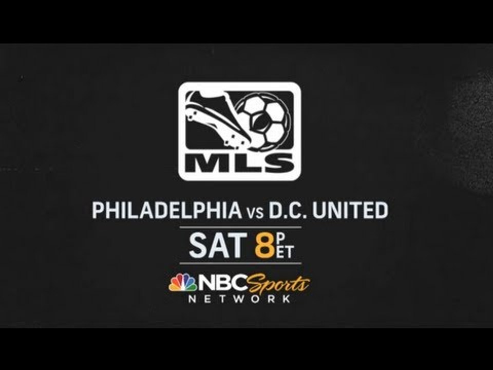 Philadelphia Union vs D.C. United on NBCSN | August 10th at 8:00pm ET