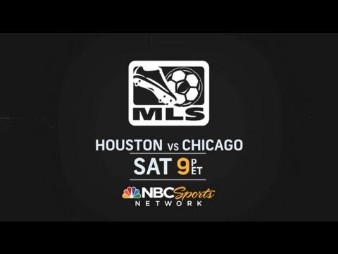 Houston Dynamo vs Chicago Fire on NBCSN | July 27th at 9:00pm ET