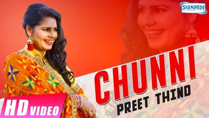 Chunni HD Video Song Preet Thind 2017 New Punjabi Songs