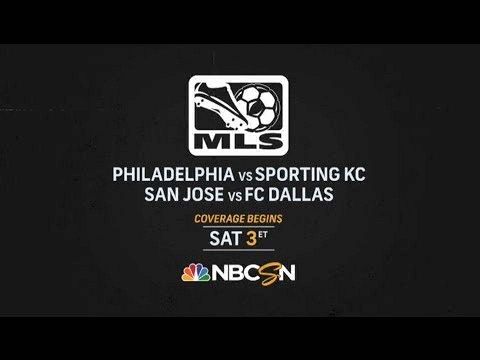 Philadelphia Union vs Sporting KC and San Jose vs FC Dallas | This Weekend on NBCSN
