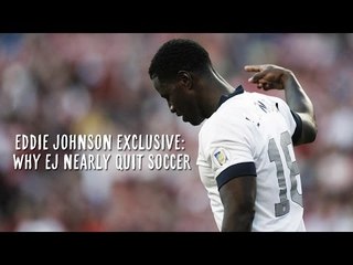 Eddie Johnson Exclusive:  Why EJ nearly quit soccer