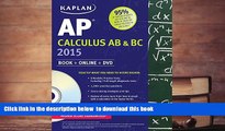 PDF [FREE] DOWNLOAD  Kaplan AP Calculus AB   BC 2015: Book   Online   DVD (Kaplan Test Prep) READ