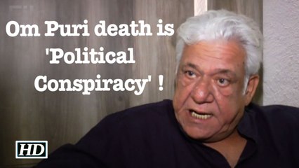 Om Puri's death is “Political Conspiracy”, claims Pakistan Media