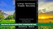 PDF [FREE] DOWNLOAD  College Admissions Trade Secrets: A Top Private College Counselor Reveals the