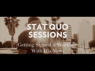 Stat Quo - #StatQuoSessions: Getting Signed & Working With His Mom