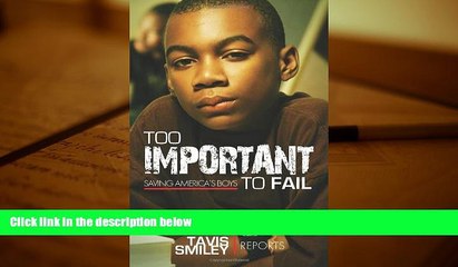 Kindle eBooks  Too Important To Fail: Saving America s Boys (Tavis Smiley Reports) PDF [DOWNLOAD]