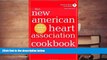 Read Online The New American Heart Association Cookbook, 7th Edition American Heart Association