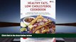 Read Online American Heart Association Healthy Fats, Low-Cholesterol Cookbook: Delicious Recipes