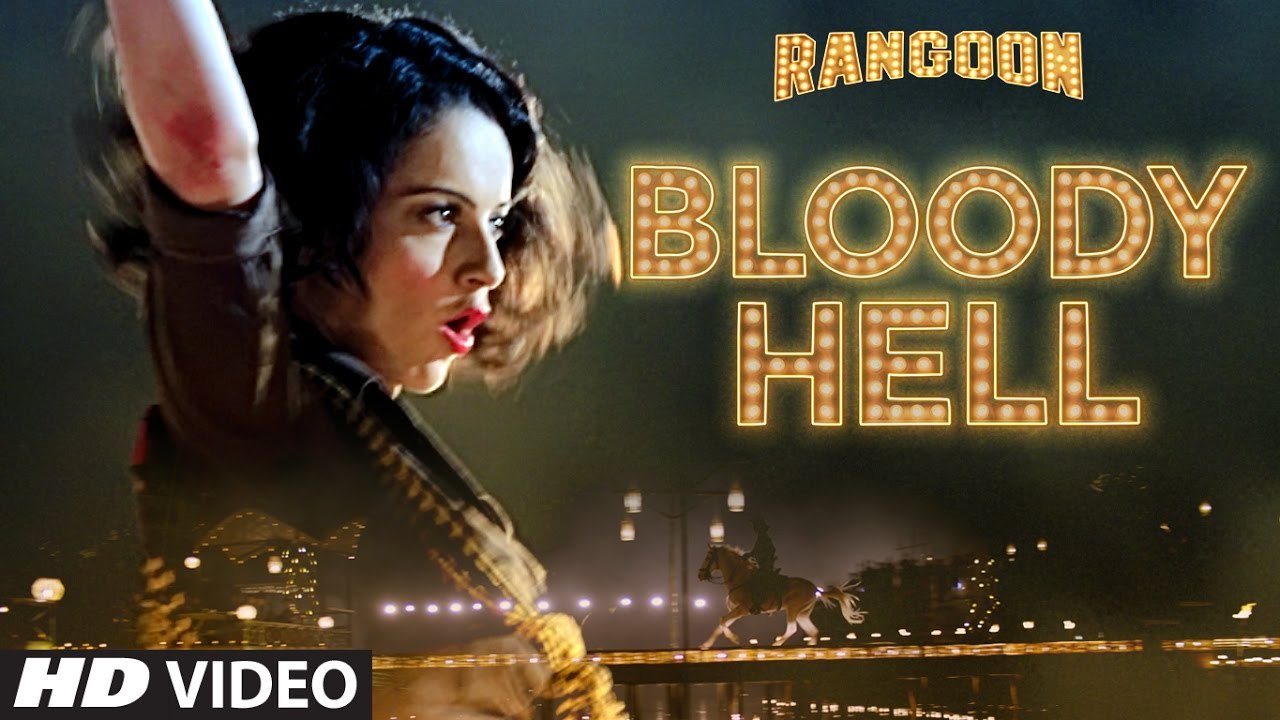 Bloody Hell Video Song - Rangoon - Saif Ali Khan, Kangana Ranaut - HD Songs & Trailers