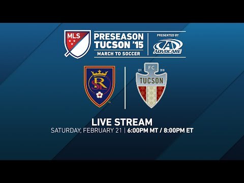 Real Salt Lake vs. FC Tucson | Desert Diamond Cup 2015