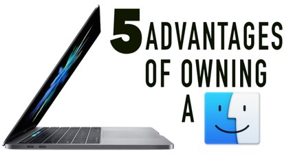 5 Advantages of Owning a Mac Computer