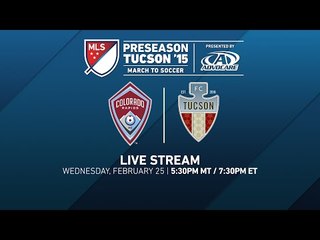 Colorado Rapids vs. FC Tucson | 2015 Desert Diamond Cup