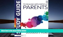 Epub Study Guide to Dealing with Difficult Parents  BEST PDF