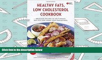 Read Online American Heart Association Healthy Fats, Low-Cholesterol Cookbook: Delicious Recipes