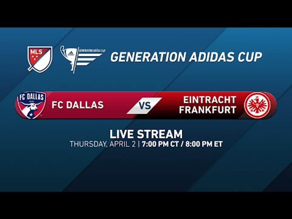 FC Dallas vs. Eintracht Frankfurt | Generation adidas 2015