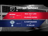 Soccer Sunday: Real Salt Lake vs Colorado Rapids & San Jose Earthquakes vs FC Dallas