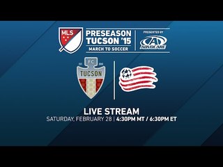 FC Tucson vs. New England Revolution | 2015 Desert Diamond Cup