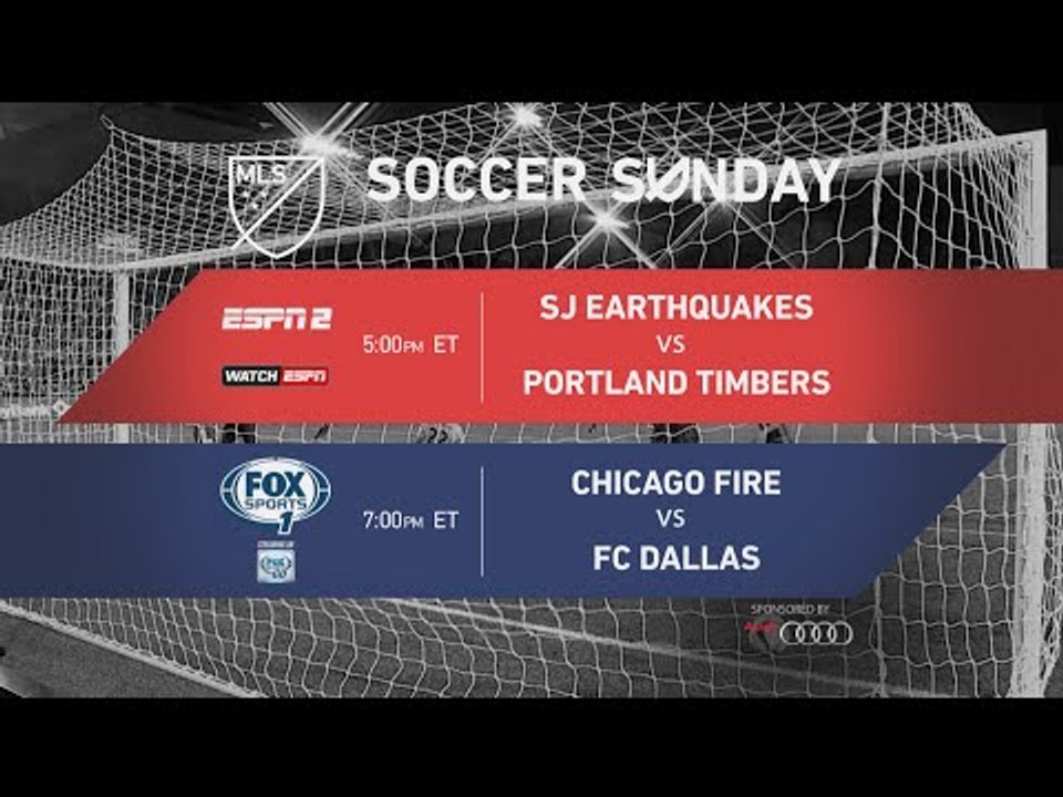 MLS Soccer Sunday: San Jose Earthquakes vs Portland Timbers & Chicago Fire vs FC Dallas