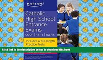 BEST PDF  Catholic High School Entrance Exams: COOP * HSPT * TACHS (Kaplan Test Prep) FOR IPAD