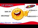 Smash Vieux Detruant - Identification