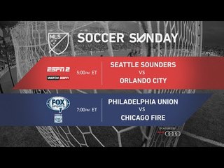 Soccer Sunday: Seattle Sounders vs Orlando City & Philadelphia Union vs Chicago Fire
