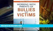 Epub Working With Parents of Bullies and Victims  BEST PDF