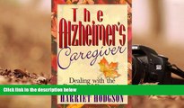 Read Book The Alzheimers Caregiver: Dealing With the Realities of Dementia Harriet Hodgson  For Ipad