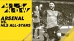 MLS Now: Arsenal F.C. to take on the MLS All-Stars