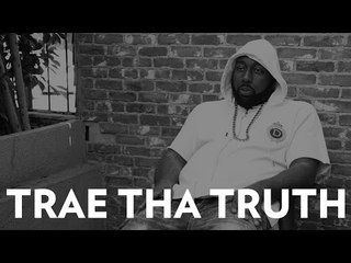 Trae Tha Truth Talks "Tha Truth"