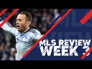 MLS Review: Watch All Goals and Highlights from Week 3