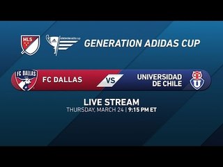 Generation adidas 2016 | FC Dallas vs. Universidad de Chile