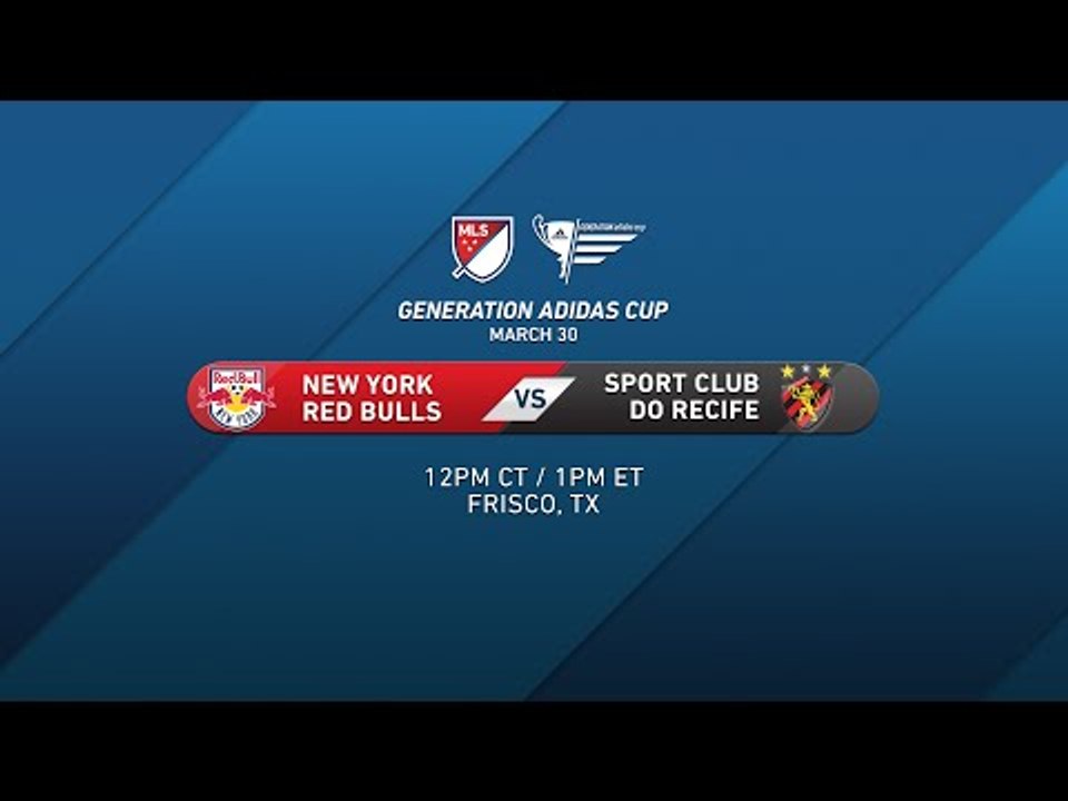 NY Red Bulls vs. Recife | Generation adidas 2015