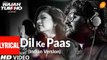 Pal Pal Dil Ke Paas ( Indian Version ) | Arijit Singh | Wajah Tum Ho