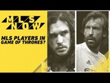 Andrea Pirlo as Jon Snow? WATCH MLS players as Game of Thrones characters