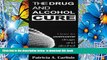 Audiobook  The drug and alcohol cure: How to overcome drugs and alcohol for life Patricia A