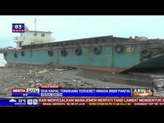 Cuaca Buruk, Kapal Tongkang di Merak Terseret Hingga Pantai