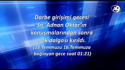 Darbe girişimi gecesi Sayın Adnan Oktar’ın konuşmalarından sonra şok dalgası kırıldı