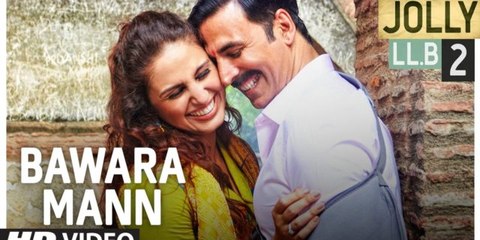 Bawara Mann Video Song | Jolly LLB 2 | Akshay Kumar, Huma Qureshi - Jubin Nautiyal & Neeti Mohan