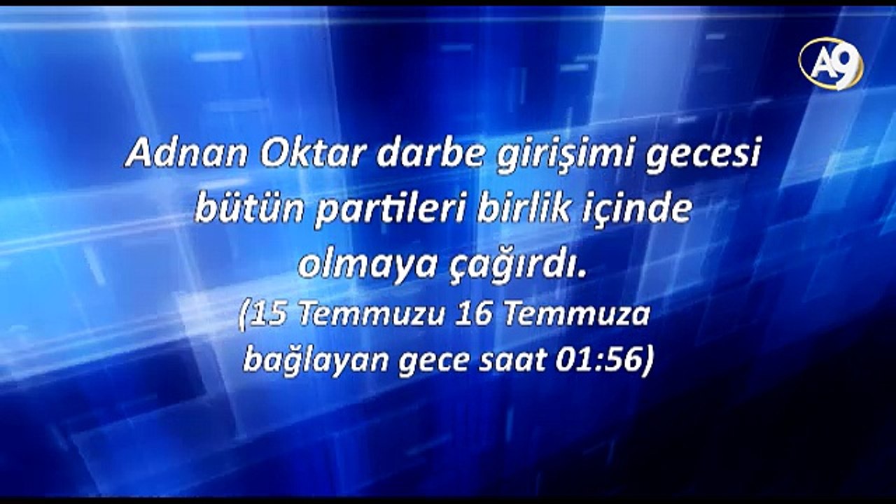 Adnan Oktar darbe girişimi gecesi bütün partileri birlik içinde olmaya çağırdı