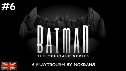 "Batman" "The Telltale Series" - "PlayTrough" (6)